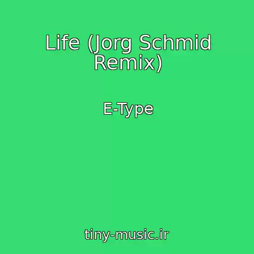 کاور آهنگ Life (Jorg Schmid Remix) از E-Type