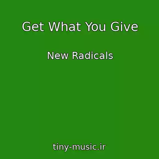 کاور آهنگ Get What You Give از New Radicals