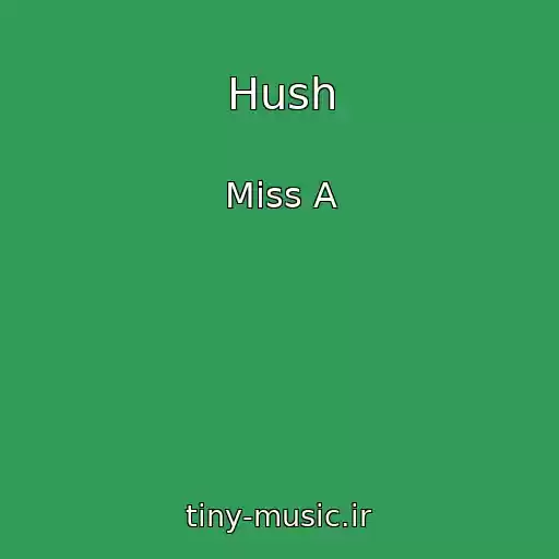 کاور آهنگ Hush از Miss A
