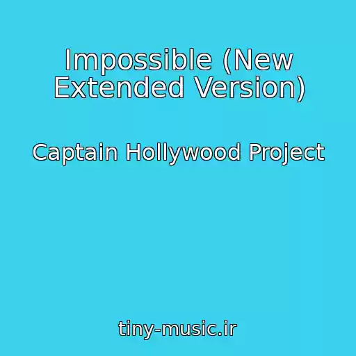 کاور آهنگ Impossible (New Extended Version) از Captain Hollywood Project