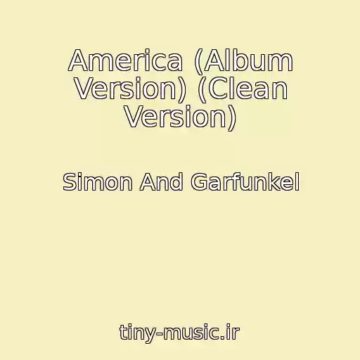کاور آهنگ America (Album Version) (Clean Version) از Simon And Garfunkel