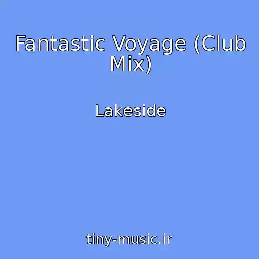 کاور آهنگ Fantastic Voyage (Club Mix) از Lakeside