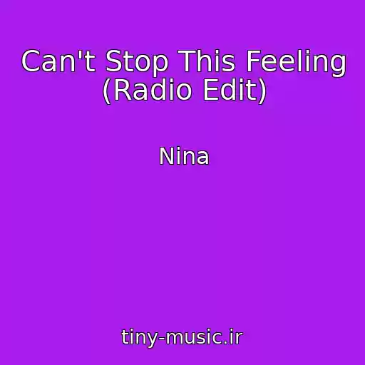 کاور آهنگ Can't Stop This Feeling (Radio Edit) از Nina