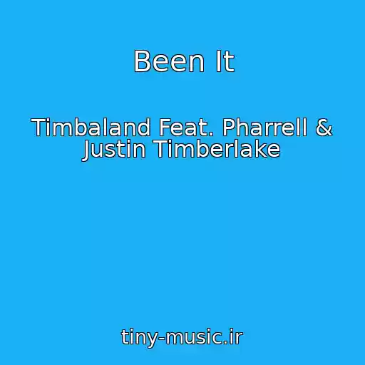 کاور آهنگ Been It از Timbaland Feat. Pharrell & Justin Timberlake