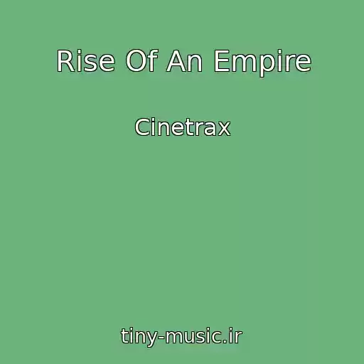 کاور آهنگ Rise Of An Empire از Cinetrax
