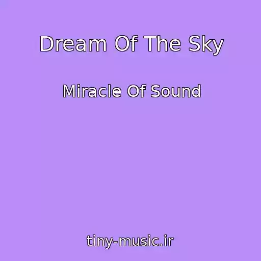 کاور آهنگ Dream Of The Sky از Miracle Of Sound