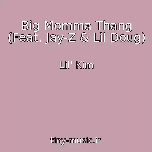 کاور آهنگ Big Momma Thang (Feat. Jay-Z & Lil Doug) از Lil' Kim