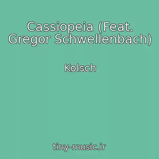 کاور آهنگ Cassiopeia (Feat. Gregor Schwellenbach) از Kolsch