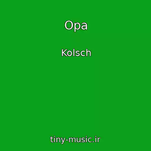 کاور آهنگ Opa از Kolsch