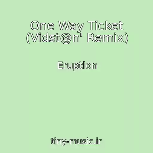 کاور آهنگ One Way Ticket (Vidst@n' Remix) از Eruption
