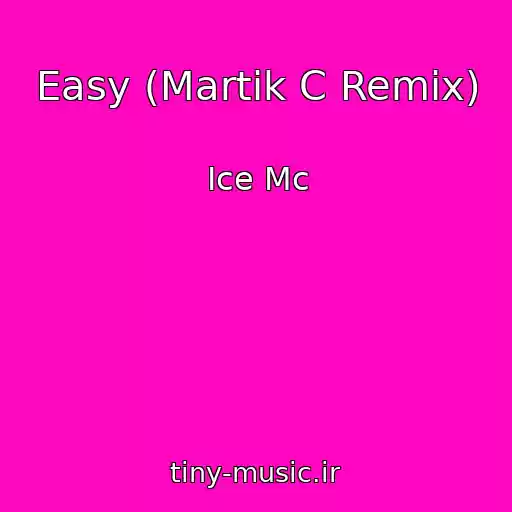 کاور آهنگ Easy (Martik C Remix) از Ice Mc