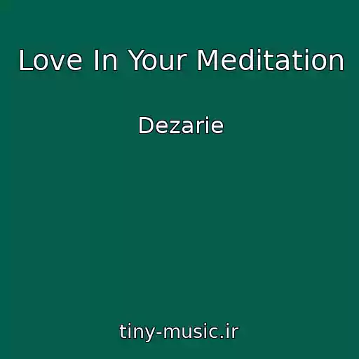 کاور آهنگ Love In Your Meditation از Dezarie