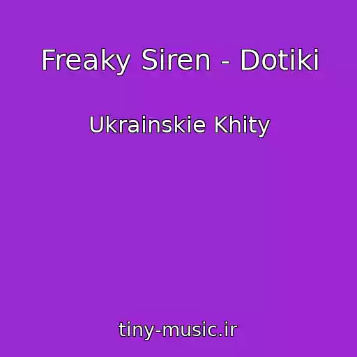 کاور آهنگ Freaky Siren - Dotiki از Ukrainskie Khity
