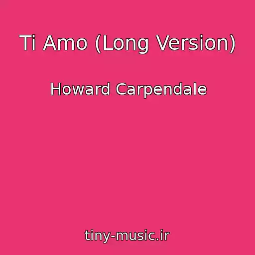 کاور آهنگ Ti Amo (Long Version) از Howard Carpendale