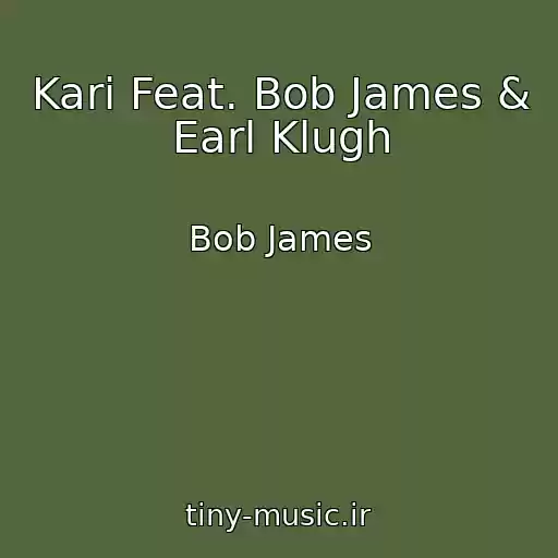 کاور آهنگ Kari Feat. Bob James & Earl Klugh از Bob James