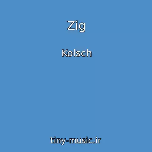 کاور آهنگ Zig از Kolsch