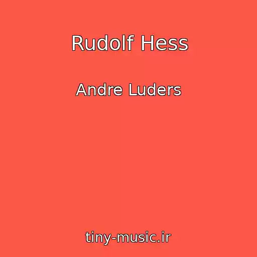 کاور آهنگ Rudolf Hess از Andre Luders