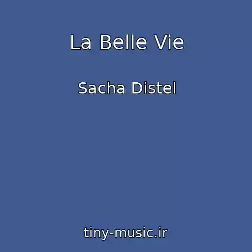 کاور آهنگ La Belle Vie از Sacha Distel