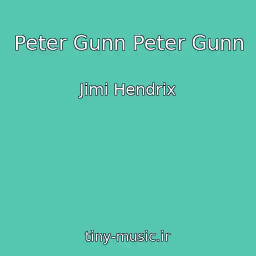 کاور آهنگ Peter Gunn Peter Gunn از Jimi Hendrix