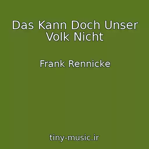کاور آهنگ Das Kann Doch Unser Volk Nicht از Frank Rennicke