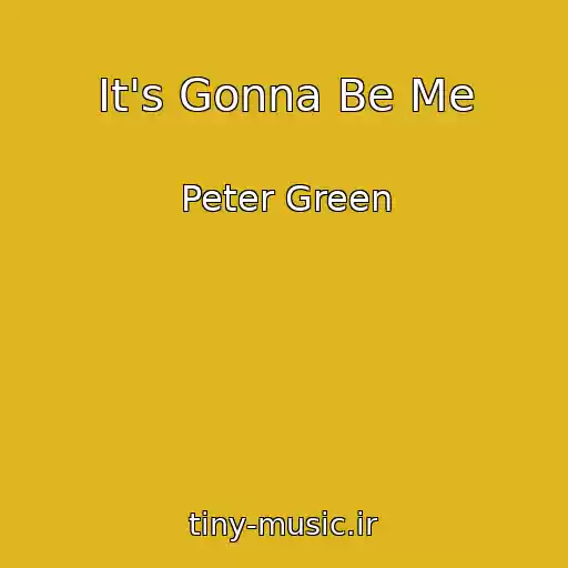 کاور آهنگ It's Gonna Be Me از Peter Green