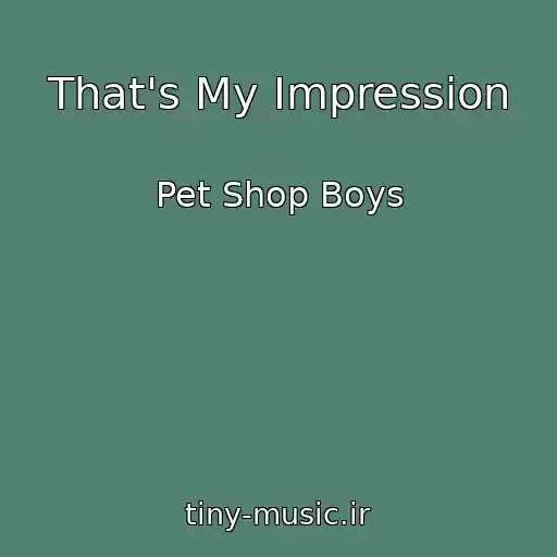 کاور آهنگ That's My Impression از Pet Shop Boys