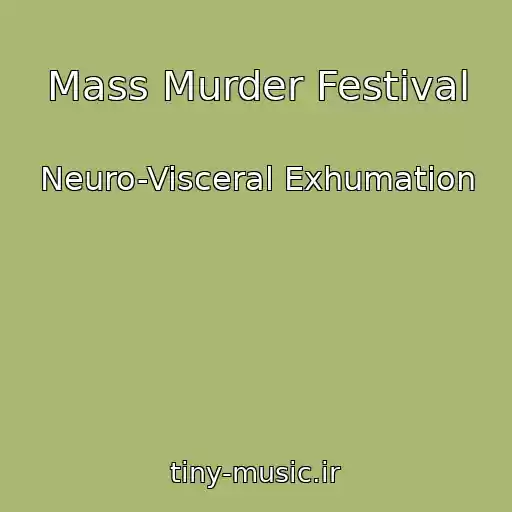 کاور آهنگ Mass Murder Festival از Neuro-Visceral Exhumation