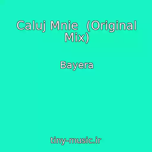کاور آهنگ Caluj Mnie  (Original Mix) از Bayera