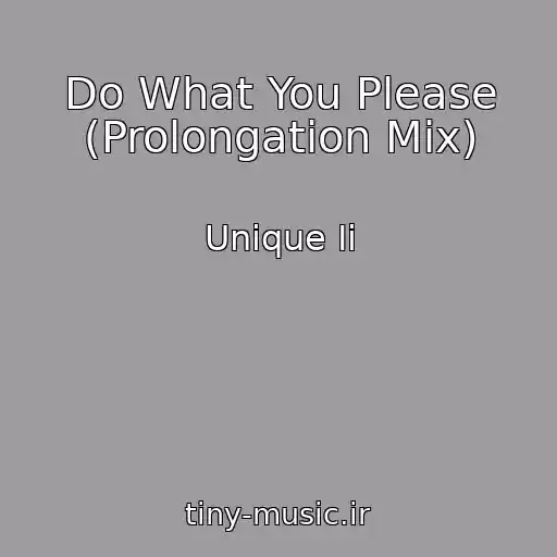 کاور آهنگ Do What You Please (Prolongation Mix) از Unique Ii