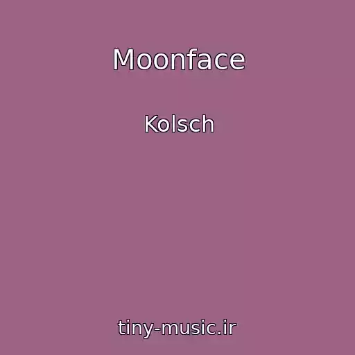 کاور آهنگ Moonface از Kolsch
