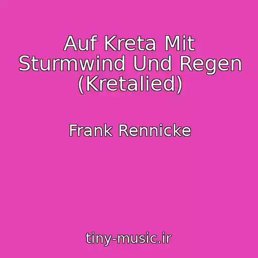 کاور آهنگ Auf Kreta Mit Sturmwind Und Regen (Kretalied) از Frank Rennicke