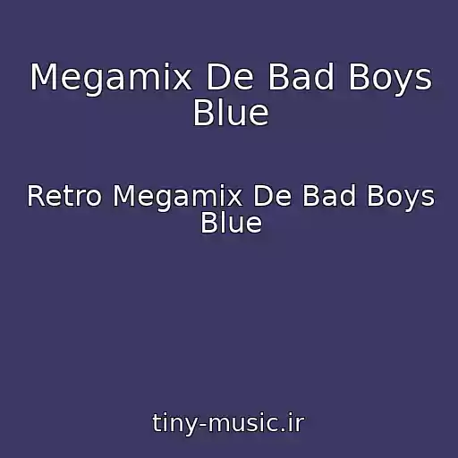 کاور آهنگ Megamix De Bad Boys Blue از Retro Megamix De Bad Boys Blue