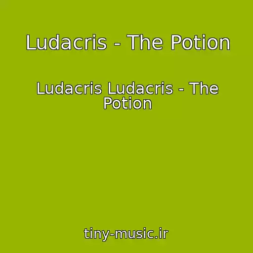 کاور آهنگ Ludacris - The Potion از Ludacris Ludacris - The Potion