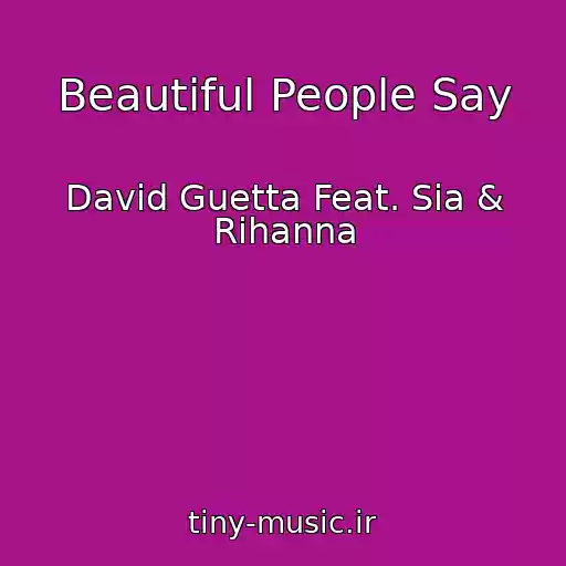 کاور آهنگ Beautiful People Say از David Guetta Feat. Sia & Rihanna