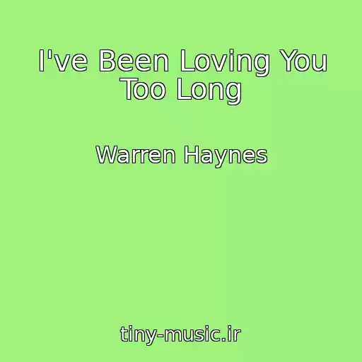 کاور آهنگ I've Been Loving You Too Long از Warren Haynes