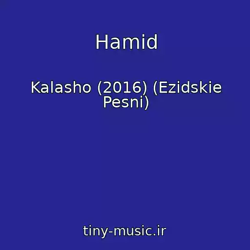 کاور آهنگ Hamid از Kalasho (2016) (Ezidskie Pesni)