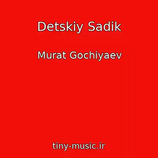 کاور آهنگ Detskiy Sadik از Murat Gochiyaev