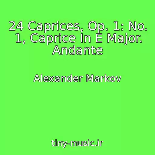 کاور آهنگ 24 Caprices, Op. 1: No. 1, Caprice In E Major. Andante از Alexander Markov