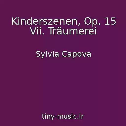 کاور آهنگ Kinderszenen, Op. 15 Vii. Träumerei از Sylvia Capova