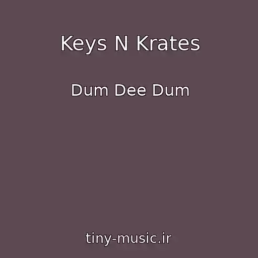 کاور آهنگ Keys N Krates از Dum Dee Dum