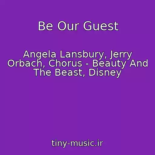 کاور آهنگ Be Our Guest از Angela Lansbury, Jerry Orbach, Chorus - Beauty And The Beast, Disney