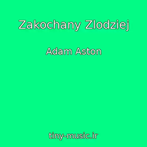 کاور آهنگ Zakochany Zlodziej از Adam Aston