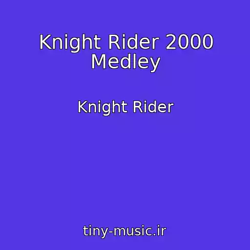 کاور آهنگ Knight Rider 2000 Medley از Knight Rider