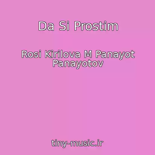 کاور آهنگ Da Si Prostim از Rosi Kirilova M Panayot Panayotov