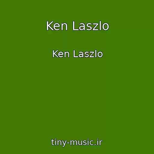 کاور آهنگ Ken Laszlo از Ken Laszlo