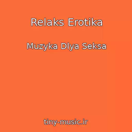 کاور آهنگ Relaks Erotika از Muzyka Dlya Seksa