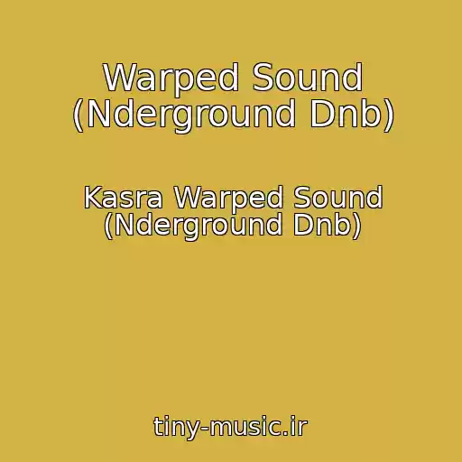 کاور آهنگ Warped Sound (Nderground Dnb) از Kasra Warped Sound (Nderground Dnb)