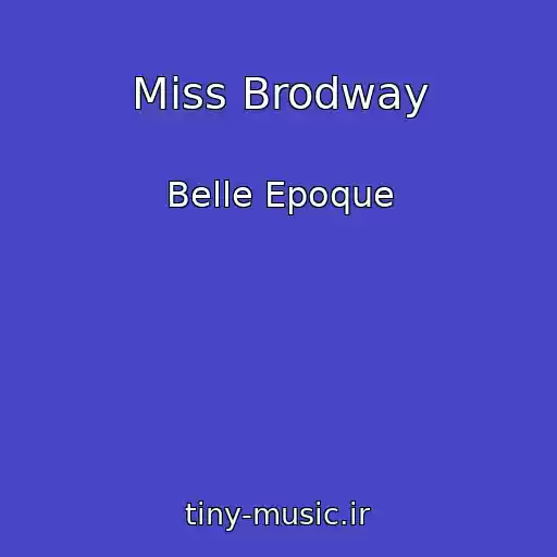 کاور آهنگ Miss Brodway از Belle Epoque