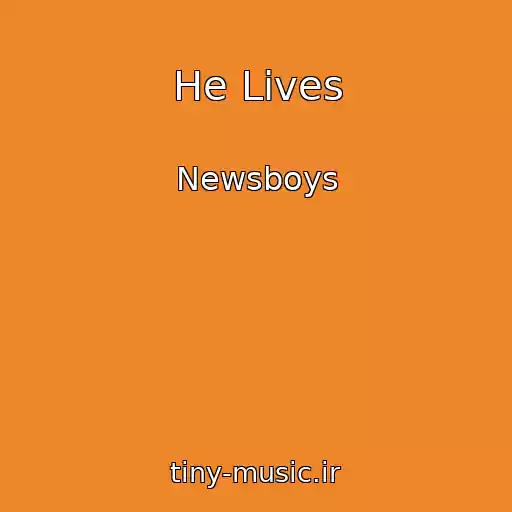 کاور آهنگ He Lives از Newsboys