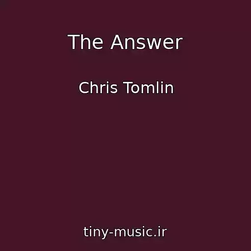 کاور آهنگ The Answer از Chris Tomlin